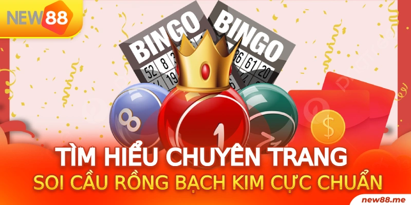 Rồng Bạch Kim 10 Tìm hiểu chuyên trang soi cầu Rồng bạch kim cực chuẩn